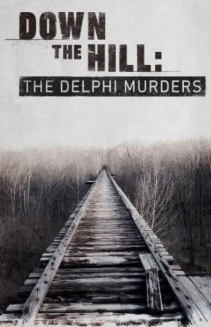 Watch Down the Hill: The Delphi Murders online