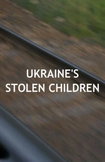 Ukraine's Stolen Children