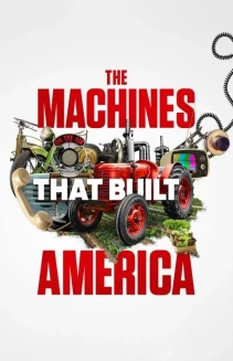 Watch The Machines That Built America online